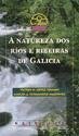 A natureza dos ríos e ribeiras de Galicia (Guías)