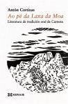 Ao pé da laxa da Moa : literatura de tradición oral de Carnota - Cortizas Amado, Antón