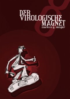 Der Virologische Magnet - Sänger, Markus G.