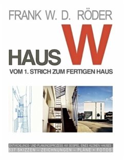 HAUS W: Vom 1. Strich zum fertigen Haus - Röder, Frank W. D.