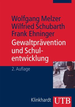 Gewaltprävention und Schulentwicklung - Melzer, Wolfgang;Schubarth, Wilfried;Ehninger, Frank