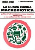 La nuova cucina macrobiotica La nuova cucina macrobiotica