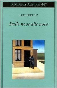 Dalle nove alle nove - Perutz, Leo Dalle nove alle nove - Perutz, Leo