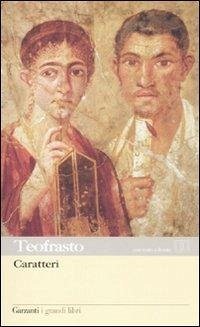 Caratteri. Testo greco a fronte - Teofrasto