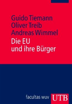 Die EU und ihre Bürger - Tiemann, Guido; Treib, Oliver; Wimmel, Andreas