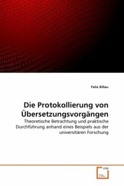 Die Protokollierung von Übersetzungsvorgängen - Billau, Felix