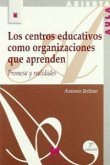 Los centros educativos como organizaciones que aprenden : promesa y realidades Los centros educativos como organizaciones que aprenden : promesa y realidades