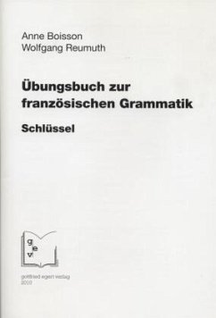 Übungsbuch zur französischen Grammatik. Schlüssel. - Boisson, Anne;Reumuth, Wolfgang