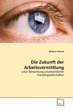 Die Zukunft der Arbeitsvermittlung - Nowak, Barbara