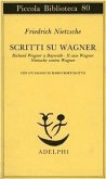 Scritti su Wagner: Richard Wagner a Bayreuth-Il caso Wagner-Nietzsche contra Wagner