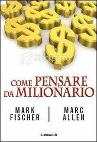 Come pensare da milionario Come pensare da milionario