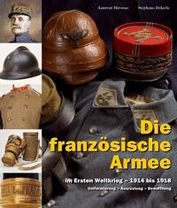 Die französische Armee im Ersten Weltkrieg - 1914 bis 1918 (Band 2) - Mirouze, Laurent; Dekerle, Stephane