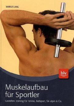 Muskelaufbau für Sportler - Lang, Markus