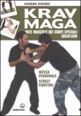Krav Maga. Arte marziale dei corpi speciali israeliani. Difesa personale, street fighting