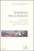Manifesto per la felicità. Come passare dalla società del ben-avere a quella del ben-essere