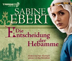 Die Entscheidung der Hebamme / Hebammen-Romane Bd.3 (6 Audio-CDs) - Ebert, Sabine