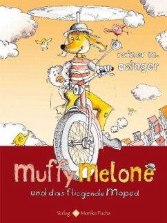 Muffy Melone und das fliegende Moped - Osinger, Rainer M.