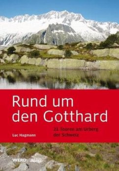 Rund um den Gotthard - Hagmann, Luc