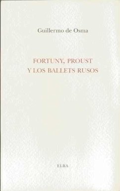 Fortuny, Proust y los balets rusos - Osma Wakonigg, Guillermo de