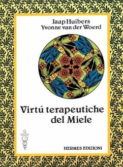 Le virtù terapeutiche del miele - Huibers, Jaap; Woerd, Yvonne van der
