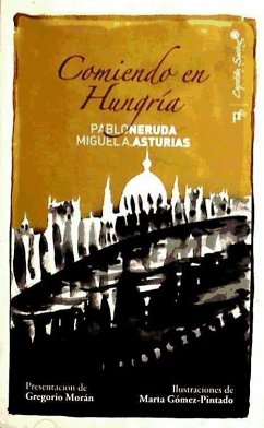 Comiendo en Hungría - Asturias, Miguel Ángel; Neruda, Pablo