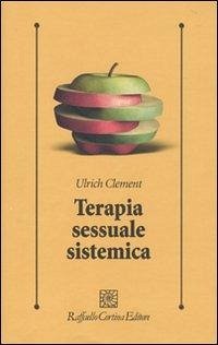 Terapia sessuale sistemica - Clement, Ulrich