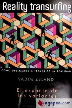 Reality transurfing : el espacio de las variantes - Vadim, Zeland