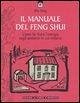 Il manuale del feng shui. Come far fluire l'energia negli ambienti in cui viviamo