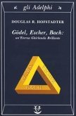 Gödel, Escher, Bach. Un'eterna ghirlanda brillante. Una fuga metaforica su menti e macchine nello spirito di Lewis Carroll Gödel, Escher, Bach. Un'eterna ghirlanda brillante. Una fuga metaforica su menti e macchine nello spirito di Lewis Carroll