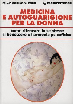 Cover Medicina e autoguarigione per la donna. Ritrovare in se stesse benessere e armonia psicofisica