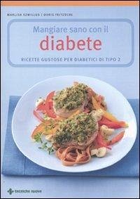 Cover Mangiare sano con il diabete. Ricette gustose per diabetici di tipo 2