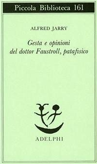 Cover Gesta e opinioni del dottor Faustroll, patafisico