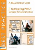IT Outsourcing, Part 2: Managing the Sourcing Contract: A Management Guide