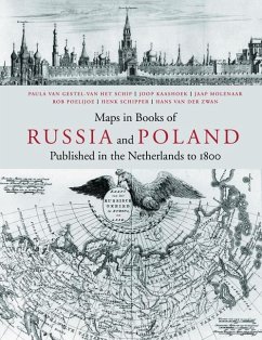 Maps in Books on Russia and Poland Published in the Netherlands to 1800 - Gestel-Van Het Schip, Paula van; Kaashoek, Joop; Molenaar, Jaap; Poelijoe, Rob J; Schipper, Henk; Zwan, Hans van der