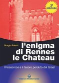 L' enigma di Rennes Le Chateau. I Rosacroce, il Graal e la porta del destino