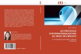 LES PROCESSUS D''INTERNATIONALISATION DU DROIT DES BREVETS