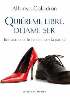 Cover Quiéreme libre, déjame ser : lo masculino, lo femenino, la pareja