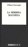 La morbida macchina La morbida macchina