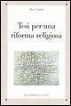 Tesi per una riforma religiosa Tesi per una riforma religiosa