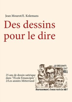 Des dessins pour le dire-2/Les années Mitterrand-25 ans de dessin satirique dans 