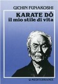 Karatè - Dò. Il mio stile di vita