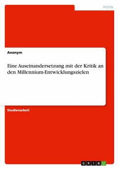 Eine Auseinandersetzung mit der Kritik an den Millennium-Entwicklungszielen - Anonym