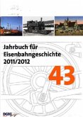 Jahrbuch für Eisenbahngeschichte 43 (2011/2012)