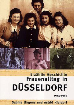 Frauenalltag in Düsseldorf 1914-1960 - Jürgens, Sabine; Kierdorf, Astrid