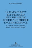La¿amon¿s «Brut» between Old English Heroic Poetry and Middle English Romance