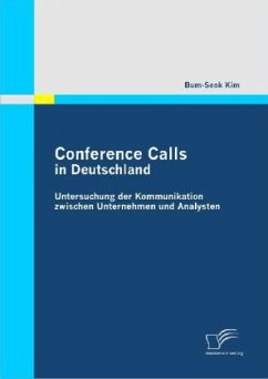 Conference Calls in Deutschland: Untersuchung der Kommunikation zwischen Unternehmen und Analysten - Kim, Bum-Seok