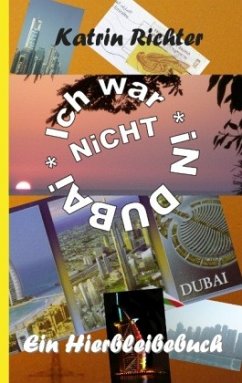 Ich war nicht in Dubai - Richter, Katrin