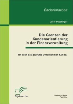 Die Grenzen der Kundenorientierung in der Finanzverwaltung: Ist auch das geprüfte Unternehmen Kunde? - Paschinger, Josef