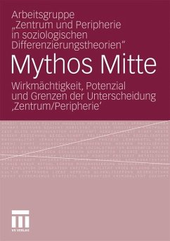 Mythos Mitte - Arbeitsgruppe "Zentrum und Peripherie in soziologischen Differenzier