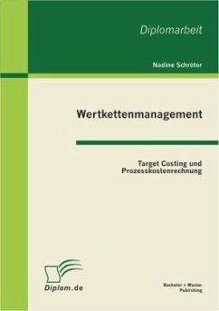 Wertkettenmanagement: Target Costing und Prozesskostenrechnung - Schröter, Nadine